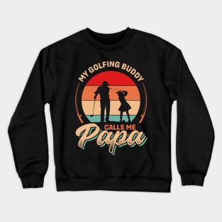 My Golfing Buddy Calls me Papa | Father's Day Crewneck Sweatshirt